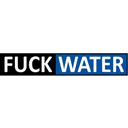 Fuck Water